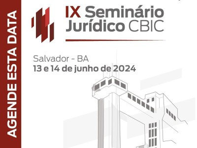 IX Seminário Jurídico CBIC