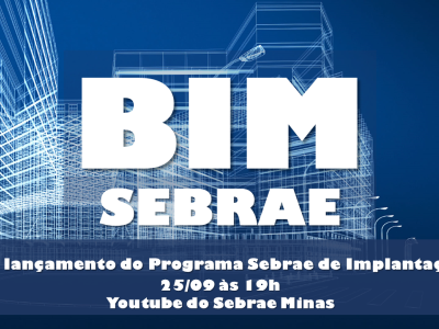 Live de Lançamento do Programa Sebrae de Implantação BIM!